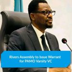 ₦29 Billion Scholarship Probe: Rivers Assembly Orders Arrest of PAMO University VC IMG_20260926_200823